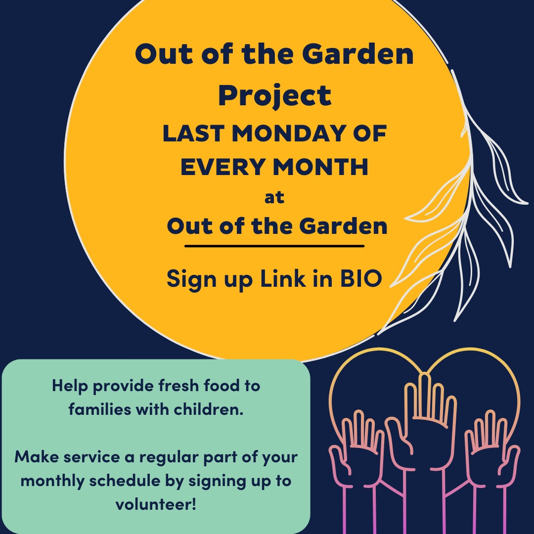 Poster asks for UNCG volunteers to come to "Out of the Garden Project" on the last Monday of every month.